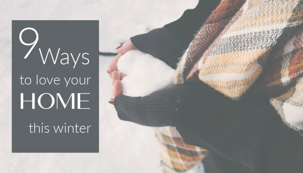 9 Ways To Love Your Home This Winter